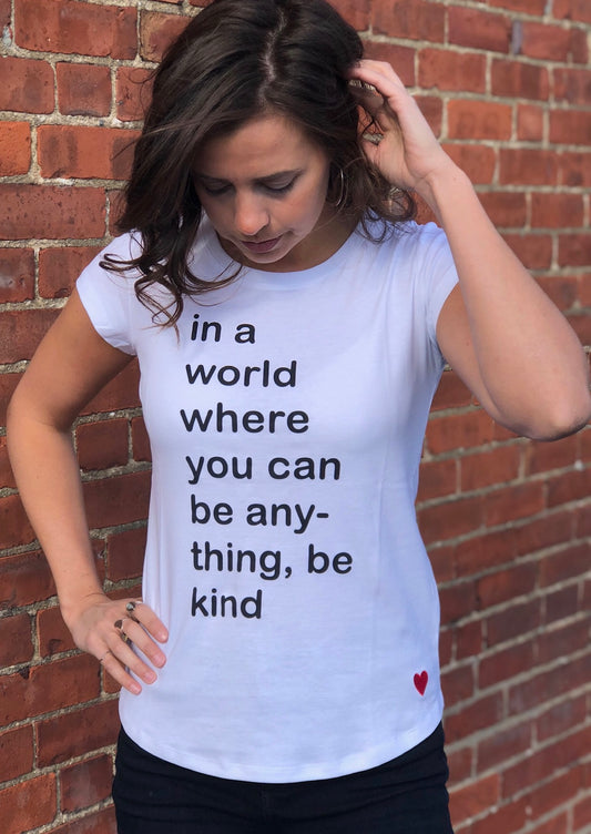 In a world where you can be anything T-shirt