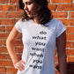 Do What You Want T-Shirt