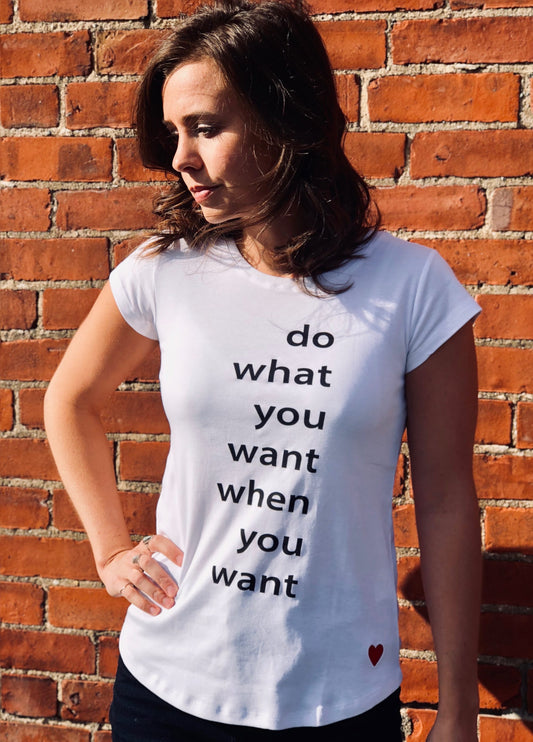 Do What You Want T-Shirt